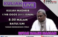 17-08-2015 Ustaz Halim Hassan: Islam Terbina Di Atas Lima Asas Utama