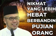 DR MAZA – Nikmat Yang Lebih Hebat Berbanding Pujian Orang