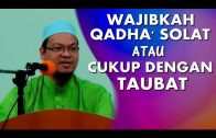 Dr Zaharuddin Abd Rahman || Wajibkah Qadha’ Solat?