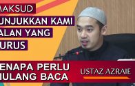 Ustaz Azraie || Maksud “Tunjukkan Kami Jalan Yang Lurus”