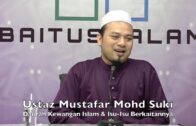 20190630 Ustaz Mustafar Mohd Suki : Daurah Kewangan Islam & Isu-Isu Berkaitannya