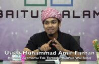 20190824 Ustaz Muhammad Amir Farhan : Pastikan Agamamu Tak Ternoda (Al Wala Wal Bara)
