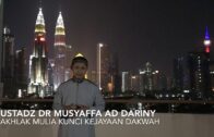 20190901 USTADZ DR MUSYAFFA AD DARINY : AKHLAK MULIA KUNCI KEJAYAAN DAKWAH