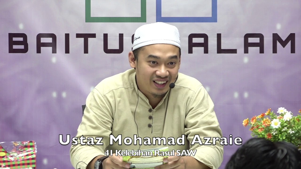 20191101 Ustaz Mohamad Azraie : 41 Kelebihan Rasul SAW