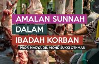 Amalan Sunnah Dalam Ibadah Korban | Prof. Madya Dr. Mohd Sukki Othman