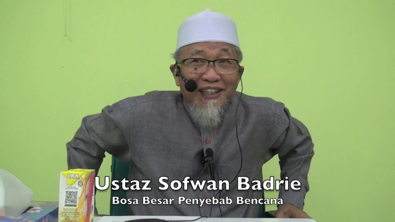 20180924 Ustaz Sofwan Badrie : Bosa Besar Penyebab Bencana