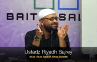 20180929 Ustadz Riyadh Bajrey : Asas-Asas Aqidah Ahlus Sunnah