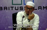 20180121 Ustadz Djazuli : Zikir Pagi & Petang Serta Kelebihannya