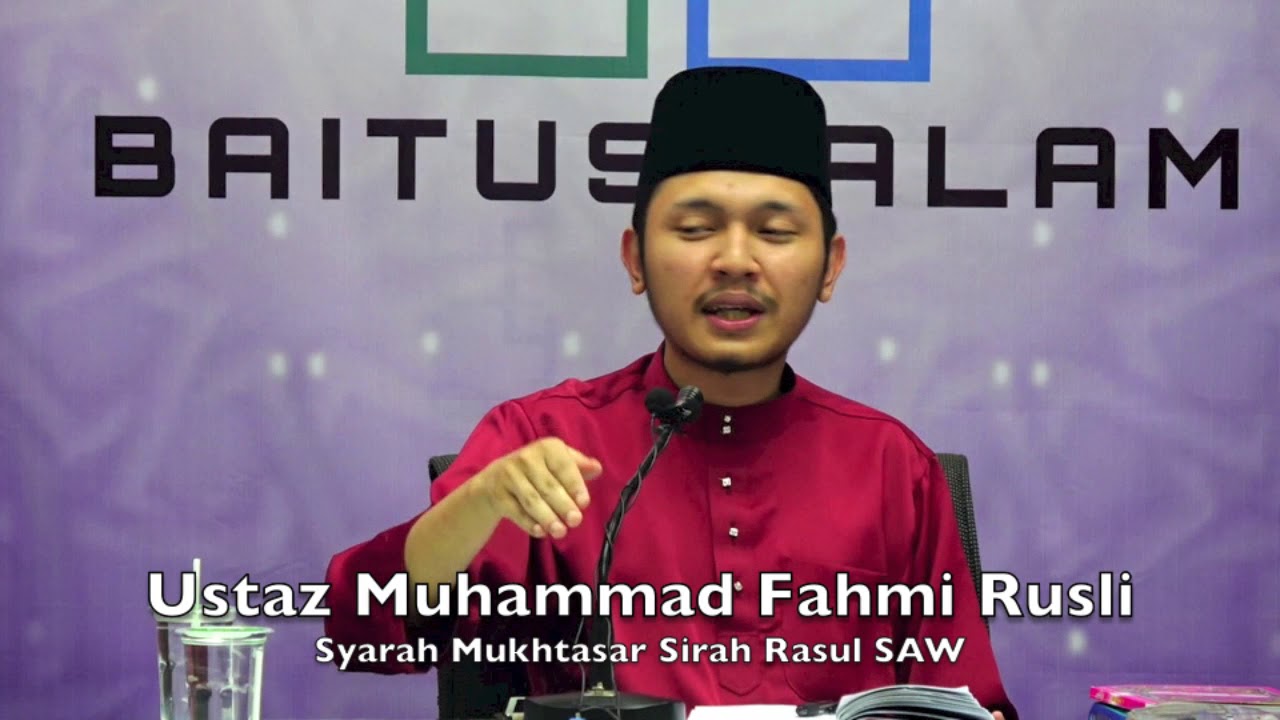 20180621 Ustaz Muhammad Fahmi Rusli : Syarah Mukhtasar Sirah Rasul SAW