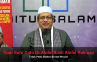 20181110 Tuan Guru Dato Dr Abdul Basit Abdul Rahman : Tidak Perlu Boikot-Boikot Movie!