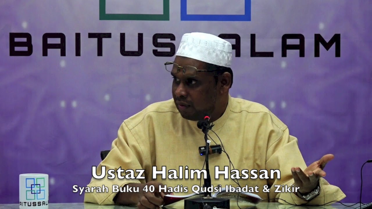 20190128 Ustaz Halim Hassan: Syarah Buku 40 Hadith Qudsi Ibadah & Zikir ( Sesi 3)