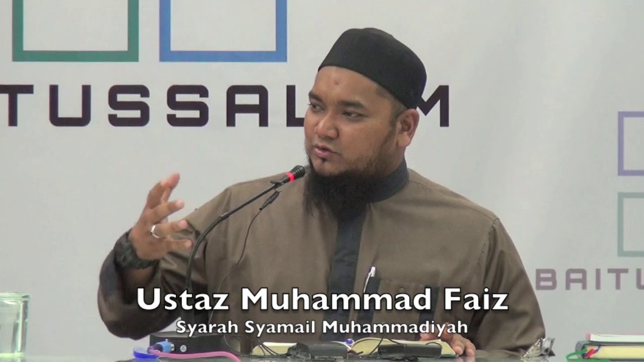 20170430 Ustaz Muhammad Faiz : Syarah Syamail Muhammadiyah