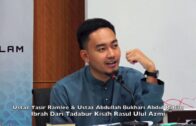 20180603 Ustaz Yasir Ramlee & Ustaz Abdullah Bukhari  : Ibrah Dari Tadabur Kisah Rasul Ulul Azmi