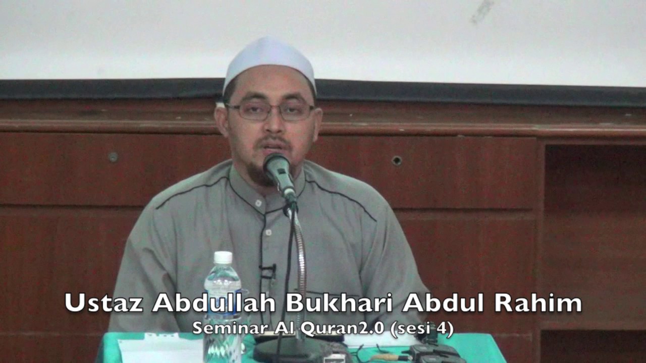 19032016 Ustaz Abdullah Bukhari Abdul Rahim Seminar Al Quran 2 0 Sesi 4 Iceramah