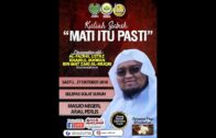27 Oktober 2018 “Mati Itu Pasti” Ustaz Khairul Ikhwan Md Zaki Al-Muqr