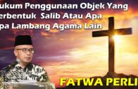 Dr MAZA- FATWA PERLIS | Hukum Penggunaan Objek Yang Berbentuk  Salib Atau Apa Apa Lambang Agama Lain