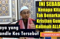 Ini Sebab Kenapa Kita Tak Benarkan Kristian Guna Kalimah ALLAH – Ustaz Aizam Mas’ud