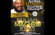 We Are All Muslim But Which MAZHAB Should We Be Folowing, Dr Bilal Philips 1-12-2016