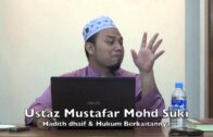 03032016 Ustaz Mustafar Mohd Suki : Hadith Dhaif & Hukum Berkaitannya
