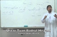 07062015 Ustaz Tuan Badrul Hisyam : Hadis 40 ( 2 ) Siri 8