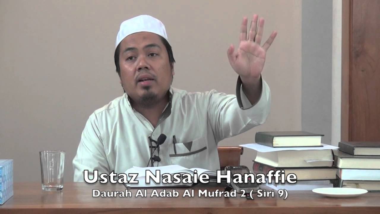 09082015 Ustaz Nasaie Hanaffie : Daurah Al Adab Al Mufrad 2 (Sesi 9)