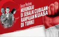 22-7-2016 Forum Perdana: Merungkai Di Sebalik Cubaan Rampasan Kuasa Di Turki