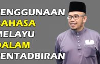 Dr MAZA – Penggunaan Bahasa Melayu Dalam Pentadbiran