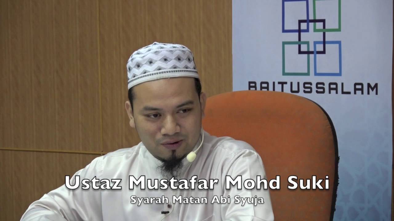11062016 Ustaz Mustafar Mohd Suki : Syarah Matan Abi Syuja