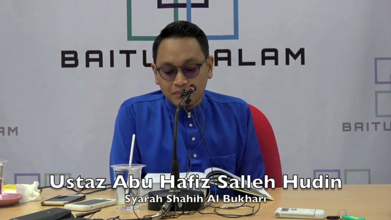 18052016 Ustaz Abu Hafiz Salleh Hudin : Syarah Shahih Al Bukhari