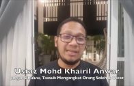 20200714 Ustaz Mohd Khairil Anwar : Jangan Ghuluw, Taasub Mengangkat Orang Soleh & Ustaz