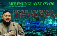 Ustaz Muhammad Faiz : Merenungi Ayat 173-176 Surah Al-baqarah