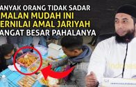 Amal Jariyah Yang  Banyak Orang Tidak Tahu | Ceramah Ustadz Khalid Basalamah Terbaru 2021