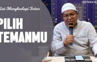 Kiat 3, Pilih Teman, Kiat Dalam Menghadapi Futur, Ustadz DR Firanda Andirja, MA