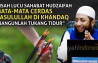 KISAH LUCU Sahabat Hudzifah Sang Mata Mata Cerdas Ceramah Ustadz Khalid Basalamah Terbaru 2021