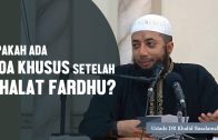 Adakah Doa Khusus Setelah Shalat Fardhu?? Ustadz DR Khalid Basalamah, MA