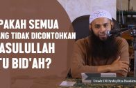 Apakah Semua Yang Tidak Dicontohkan Rasulullah ﷺ Itu Bidah?, Ustadz DR Syafiq Riza Basalamah, MA