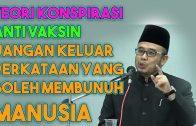 Dr MAZA – Teori Konspirasi, Anti Vaksin Jangan Keluar Perkataan Yang Boleh Membunuh Manusia