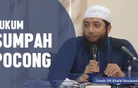 Hukum Sumpah Pocong?, Ustadz DR Khalid Basalamah, MA