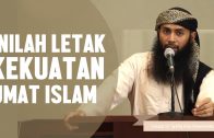 Inilah Letak Kekuatan Umat Islam, Ustadz DR Syafiq Basalamah MA