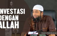 Investasi Dengan Allah, Ustadz DR Khalid Basalamah, MA