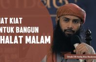 Kiat Untuk Bangun Shalat Malam, Ustadz DR Syafiq Riza Basalamah, MA