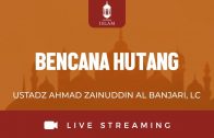 [LIVE JOGJA] Bencana Hutang – Ustadz Ahmad Zainuddin Al Banjari, Lc