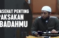 Nasehat Penting, Paksakan Ibadahmu, Ustadz DR Khalid Basalamah, MA