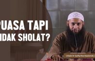 Puasa Tapi Tidak Sholat,  Ustadz DR Syafiq Basalamah MA