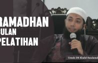 Ramadhan Bulan Pelatihan, Ustadz DR Khalid Basalamah, MA