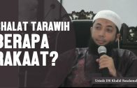 Shalat Tarawih Berapa Rakaat, Ustadz DR Khalid Basalamah, MA