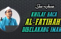 Soal-Jawab : Khilaf Baca Al-Fatihah DiBelakang IMAM  [ Dr Rozaimi Ramle ]