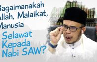 Dr MAZA – Bagaimanakah Allah, Malaikat, Manusia Selawat Kepada Nabi SAW?