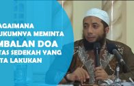 PENTING.!! Bolehkah Kita Meminta Imbalan Doa Atas Sedekah Kita , Ustadz DR Khalid Basalamah, MA