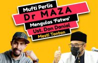 Mufti Perlis Dr MAZA Mengulas ‘Fatwa’ Ust. Don Danial